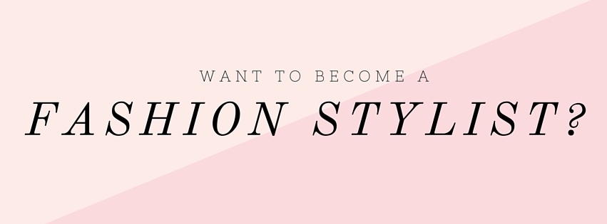 become a fashion stylis