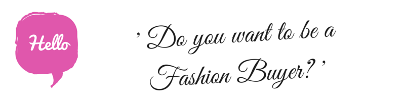 do you want to be a fashion buyer